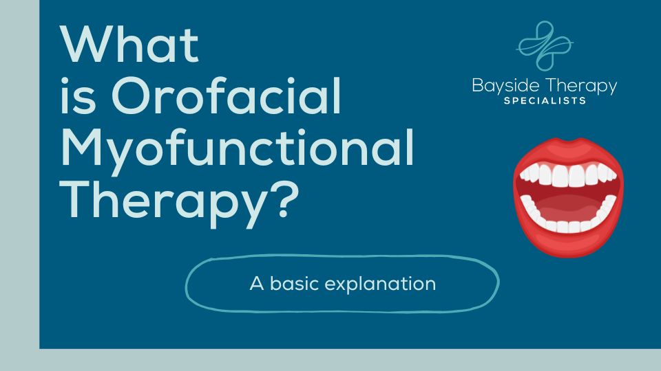 What is Orofacial Myofunctional Therapy?